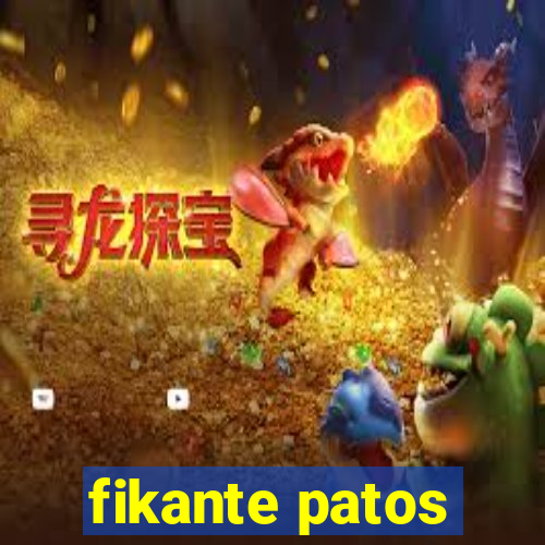 fikante patos