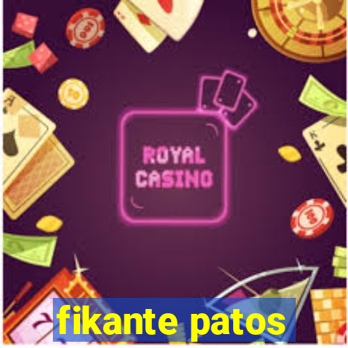 fikante patos