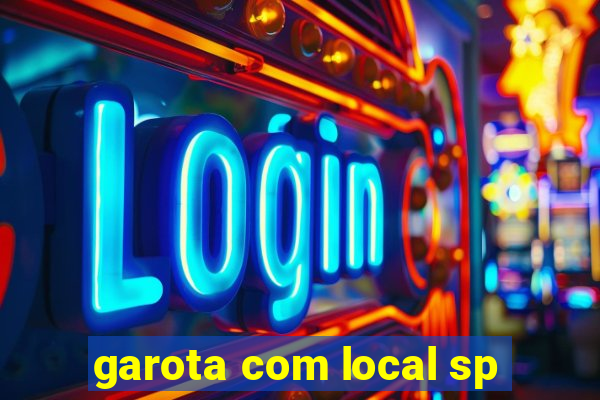 garota com local sp