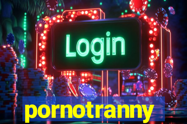 pornotranny