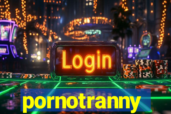 pornotranny