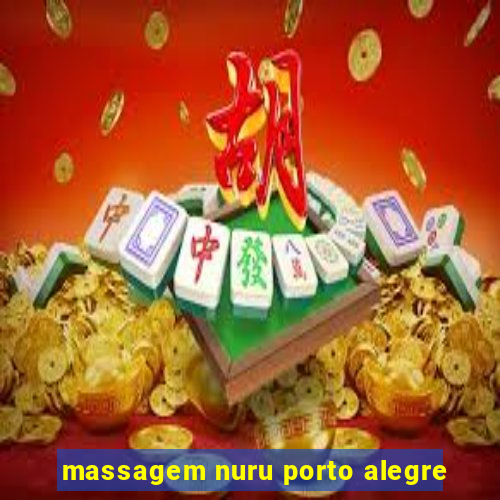 massagem nuru porto alegre