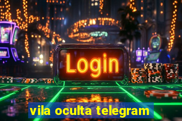 vila oculta telegram