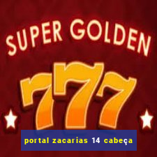 portal zacarias 14 cabeça