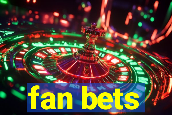 fan bets