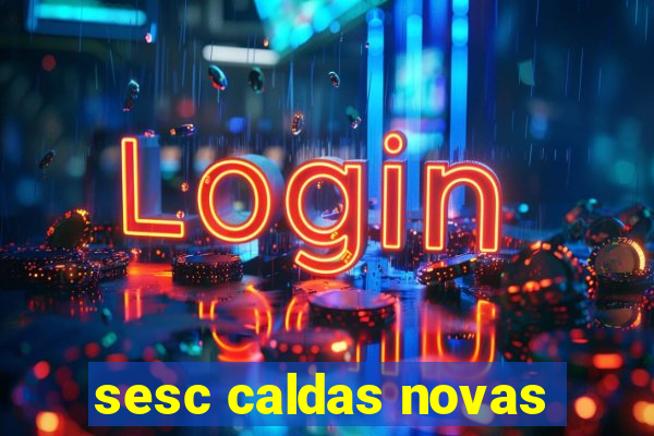 sesc caldas novas