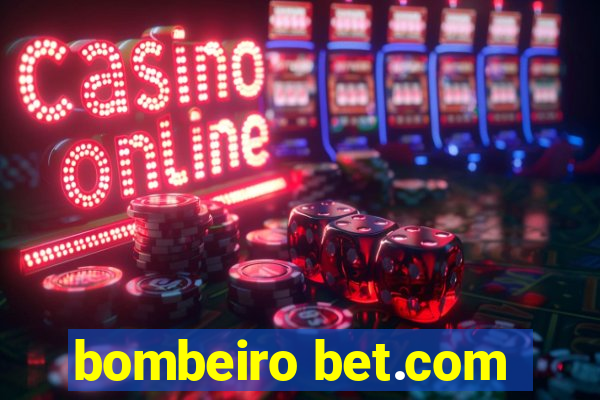 bombeiro bet.com