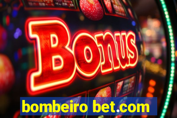 bombeiro bet.com