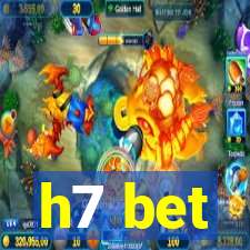 h7 bet