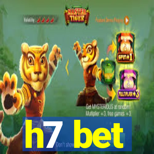 h7 bet