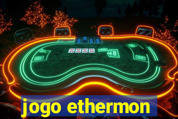 jogo ethermon