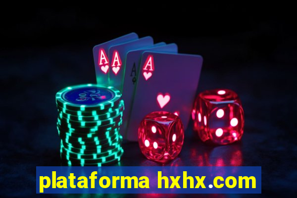 plataforma hxhx.com