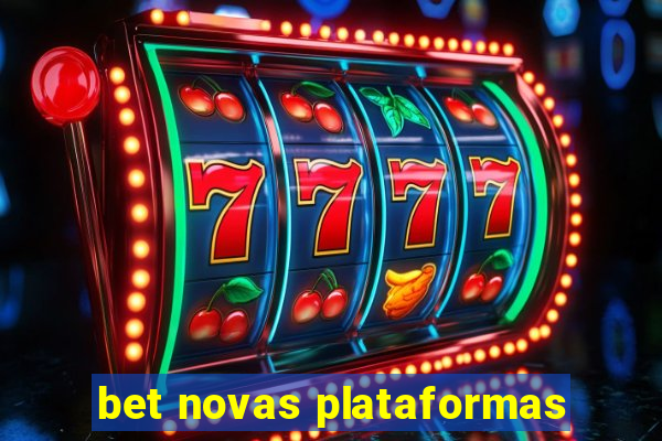 bet novas plataformas