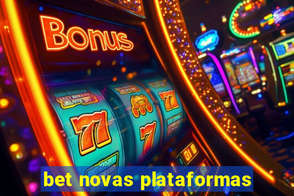 bet novas plataformas