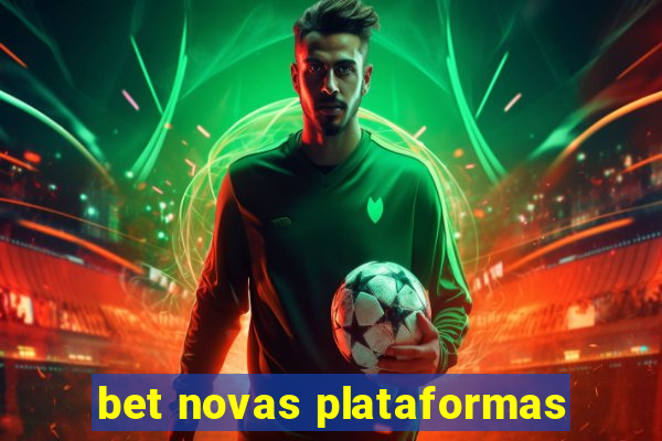 bet novas plataformas