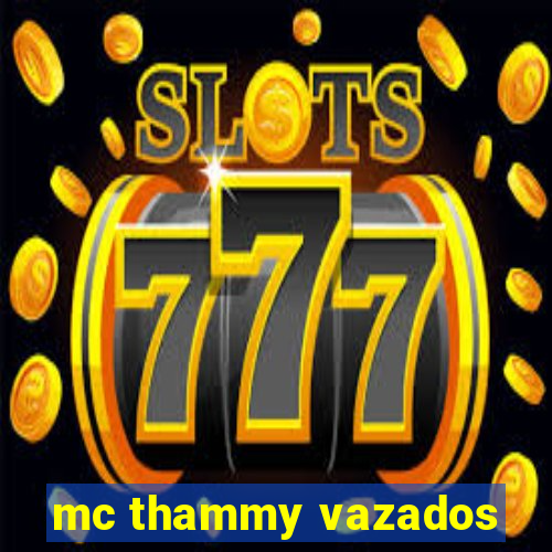 mc thammy vazados