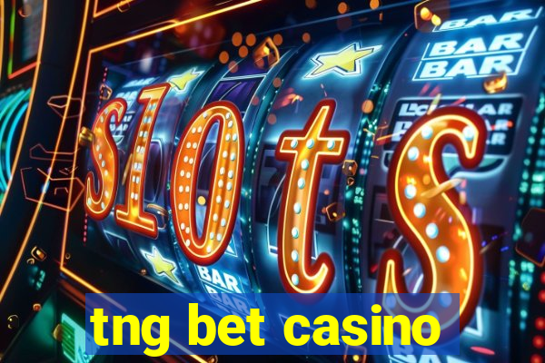 tng bet casino