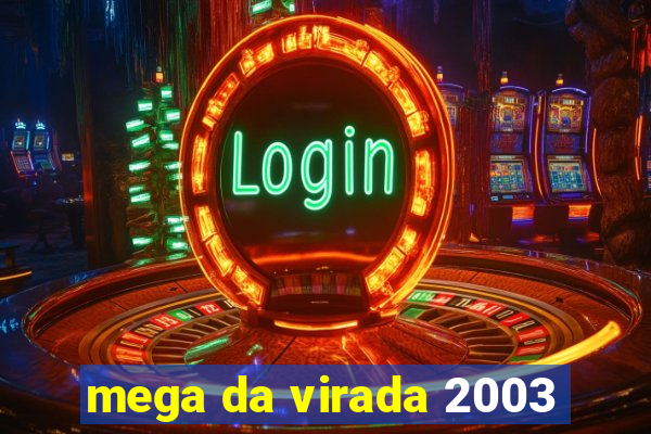 mega da virada 2003