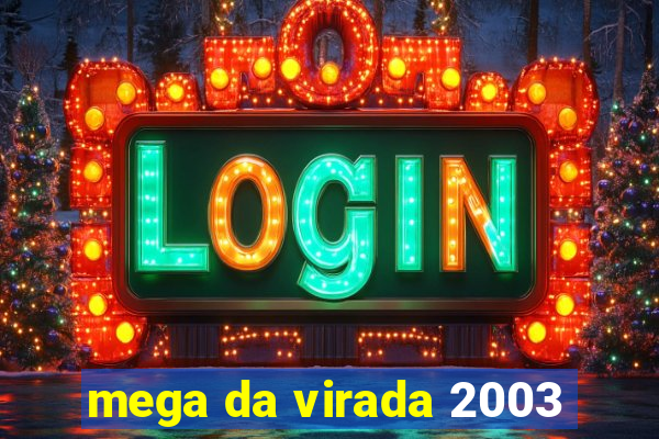 mega da virada 2003