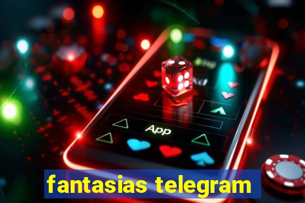 fantasias telegram