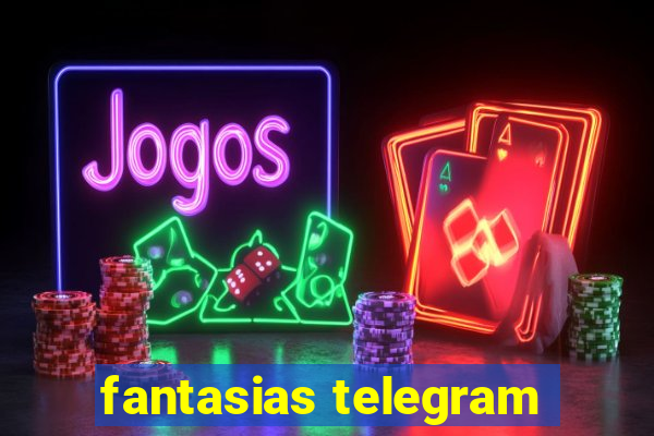 fantasias telegram