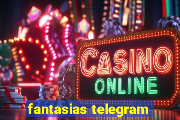 fantasias telegram