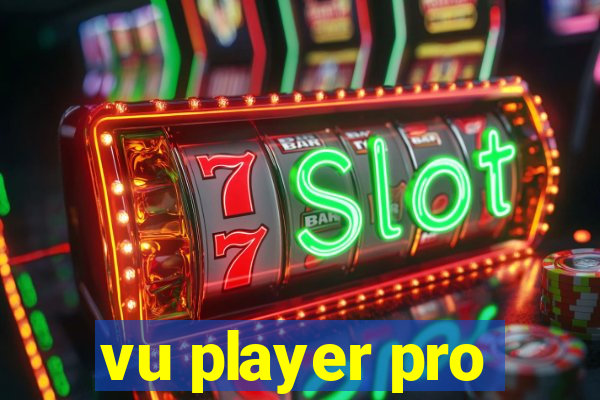 vu player pro