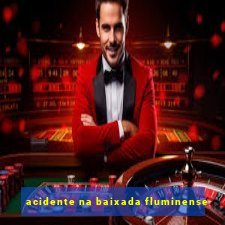 acidente na baixada fluminense