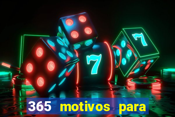 365 motivos para te amar