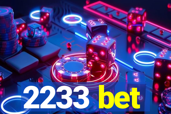 2233 bet