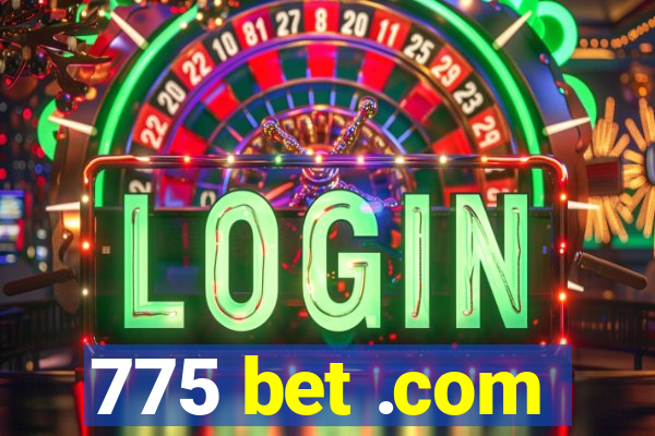 775 bet .com