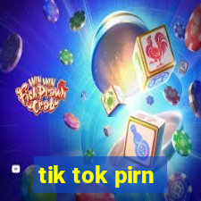 tik tok pirn