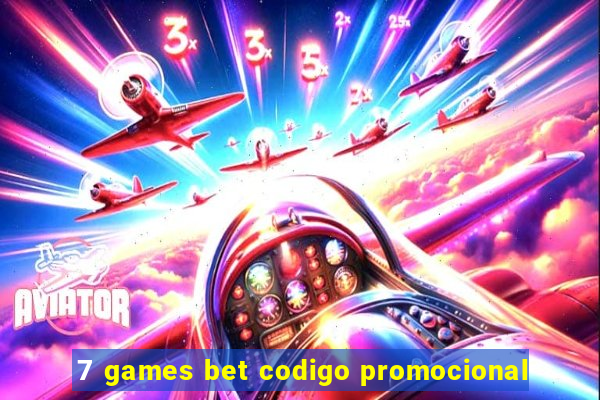 7 games bet codigo promocional