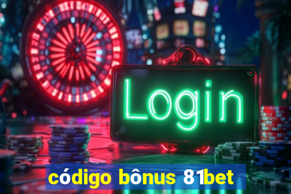 código bônus 81bet