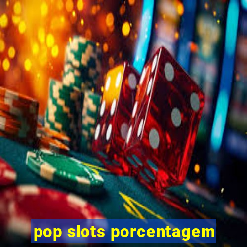 pop slots porcentagem