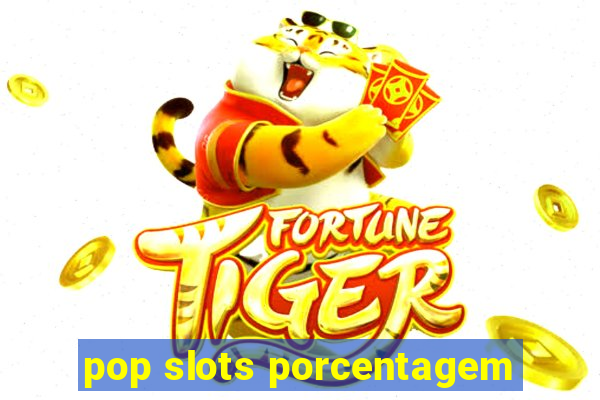 pop slots porcentagem