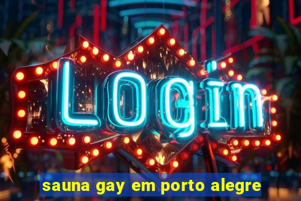 sauna gay em porto alegre