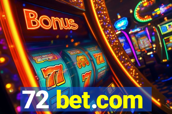 72 bet.com