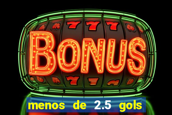 menos de 2.5 gols o que significa