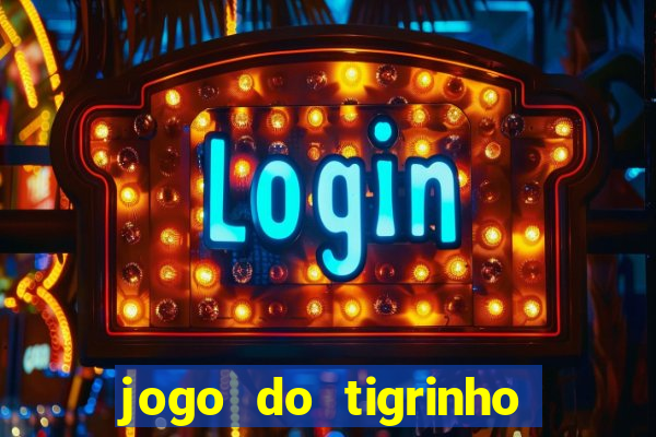 jogo do tigrinho teste gratis