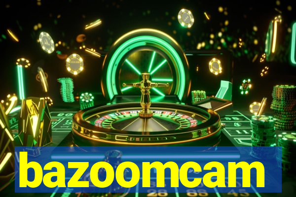 bazoomcam