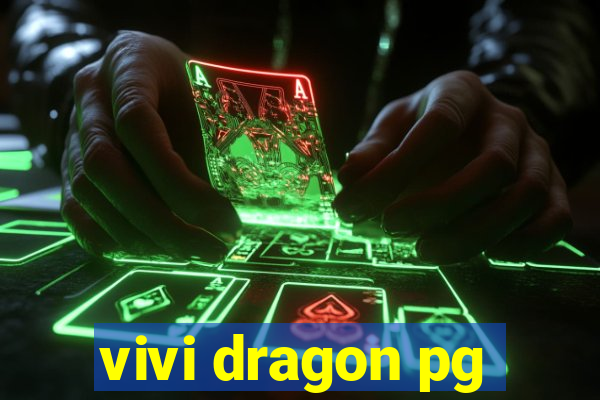 vivi dragon pg