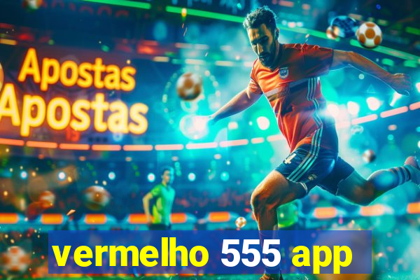 vermelho 555 app