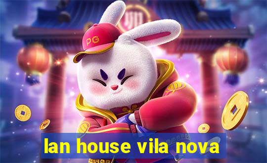 lan house vila nova