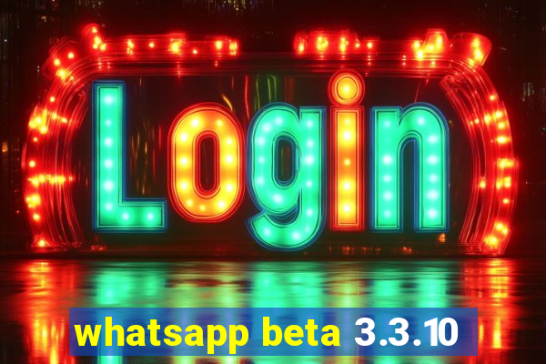 whatsapp beta 3.3.10