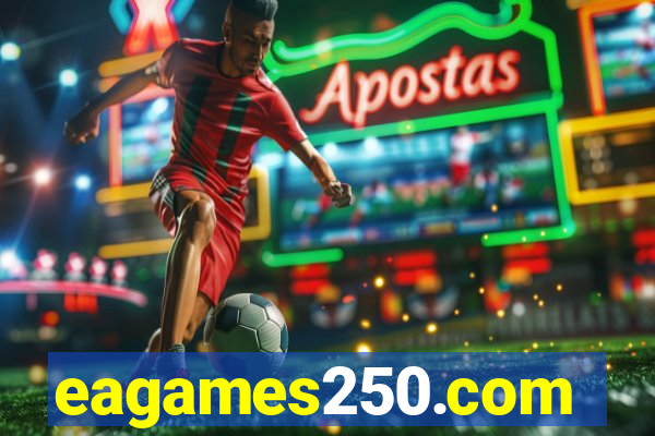 eagames250.com