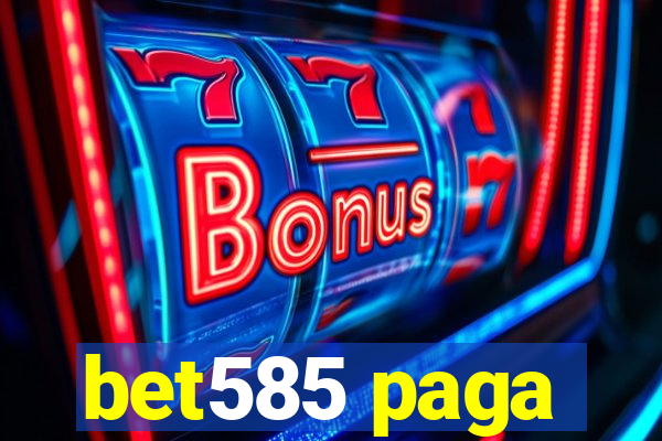 bet585 paga