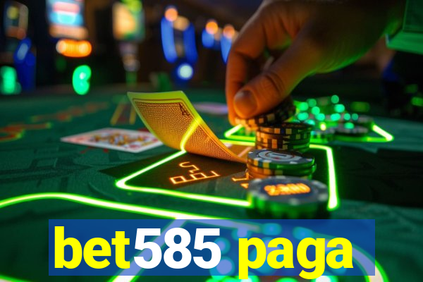 bet585 paga