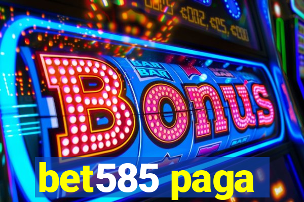 bet585 paga