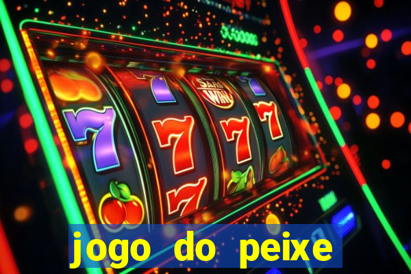 jogo do peixe ganhar dinheiro